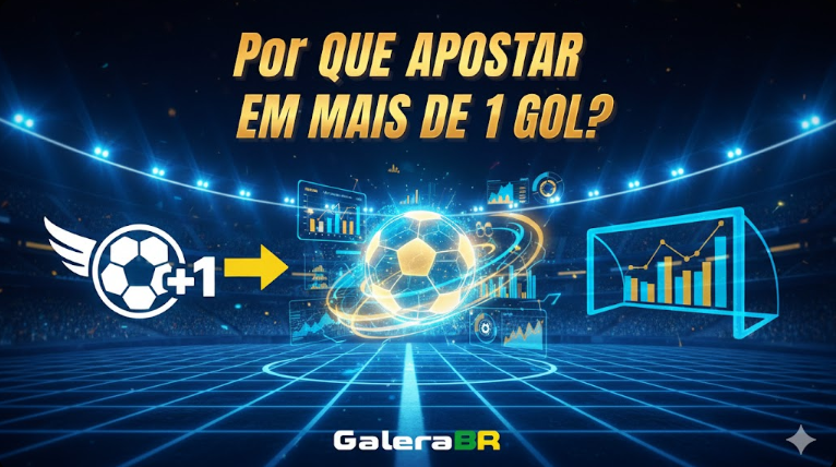 Por Que Apostar em Mais de 1 Gol